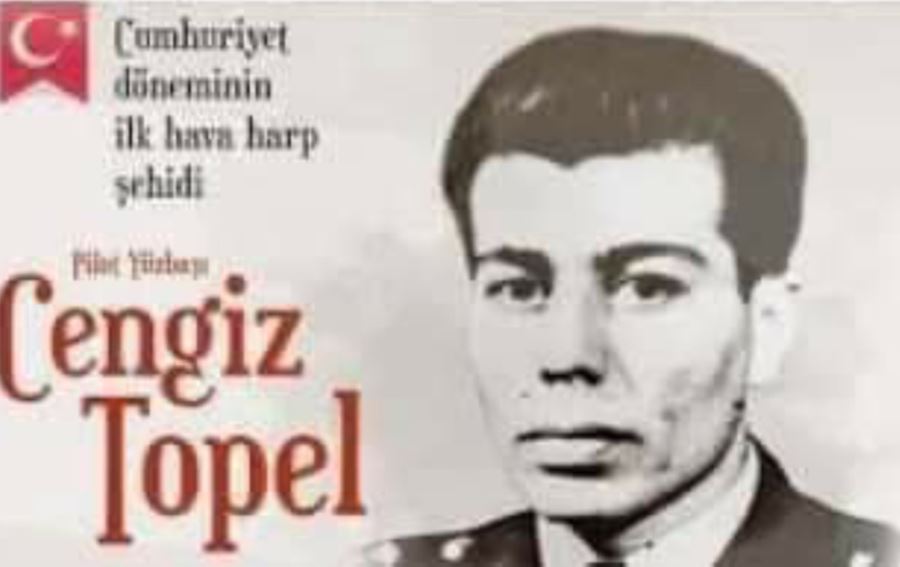 Bugün 8 Ağustos: YÜZBAŞI PİLOT CENGİZ TOPEL