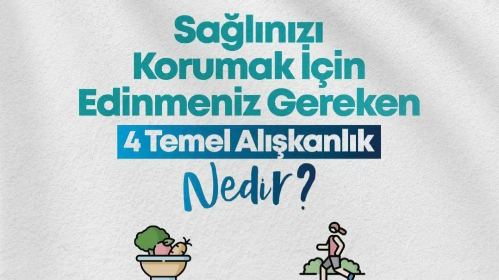 Sağlığımız için 4 temel alışkanlık