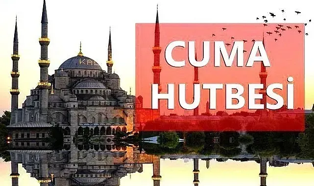 CUMA HUTBESİ: 