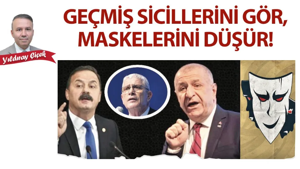 Geçmiş sicillerini gör, maskeleri düşür!