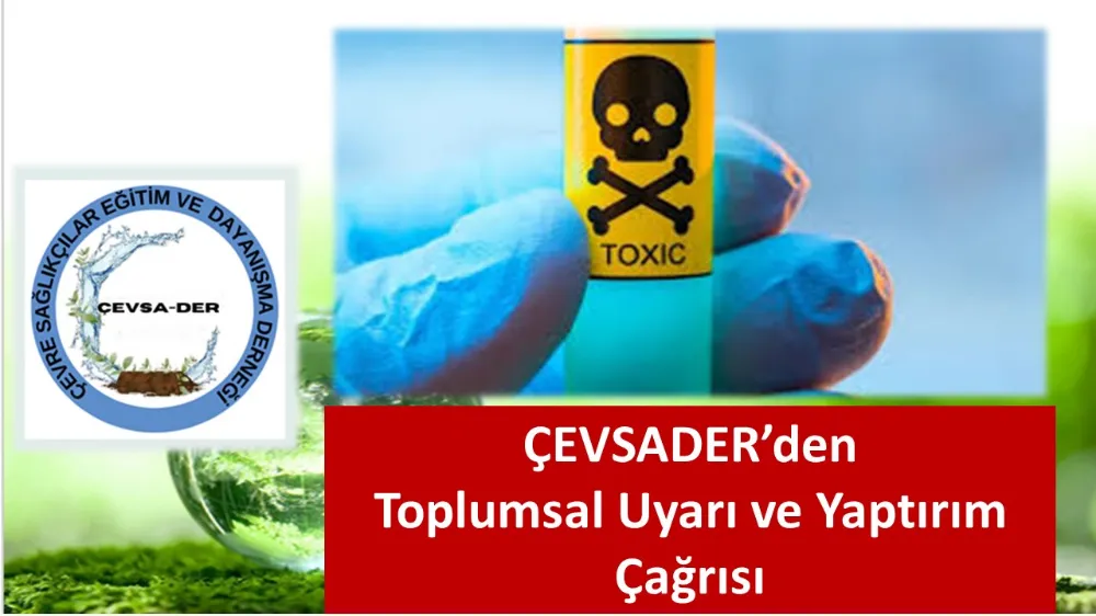 ÇEVSADER’den toplumsal uyarı ve yaptırım çağrısı