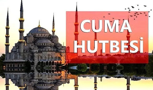 CUMA HUTBESİ: 